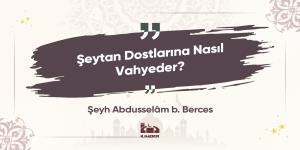 Şeytan Dostlarına Nasıl Vahyeder?