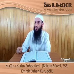 Ders Kur'ân-ı Kerîm Sohbetleri - (Bakara Sûresi, 255)
