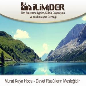 Davet Rasûllerin Mesleğidir - Murat Hoca